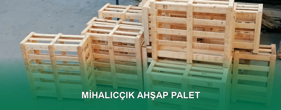 Mihalıcçık Ahşap Palet İmalatı